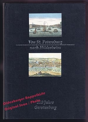 Von St. Petersburg nach Hildesheim: 200 Jahre Gerstenberg; Festschrift zum 200jährigen Jubiläum d...