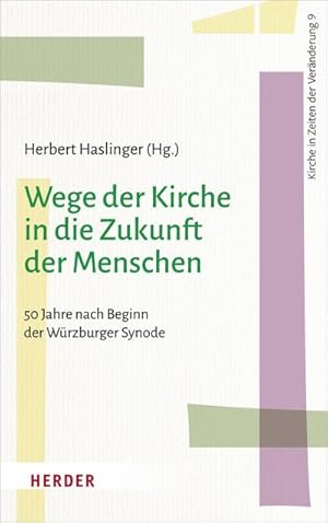 Bild des Verkufers fr Wege der Kirche in die Zukunft der Menschen : 50 Jahre nach Beginn der Wrzburger Synode zum Verkauf von AHA-BUCH GmbH