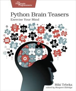 Immagine del venditore per Python Brain Teasers : Exercise Your Mind venduto da GreatBookPricesUK