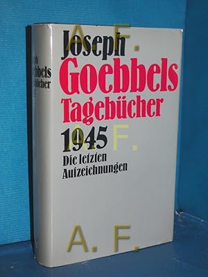 Immagine del venditore per Tagebcher 1945 : die letzten Aufzeichnungen (Tagebcher 1924 - 1945) venduto da Antiquarische Fundgrube e.U.