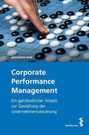 Bild des Verkufers fr Corporate Performance Management. Ein ganzheitlicher Ansatz zur Gestaltung der Unternehmenssteuerung zum Verkauf von Gerald Wollermann