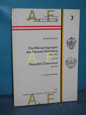 Seller image for Die Mnzprgungen des Hauses Habsburg 1780-1918 und der Republik sterreich seit 1918. Kurt Jaeger. Die Mnzprgungen der deutschen Staaten vor der Einfhrung der Reichswhrung. Band 3. for sale by Antiquarische Fundgrube e.U.