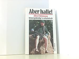 Bild des Verkufers fr Aber hallo!: Alfred Heizmann hintergrndig und schelmisch zum Verkauf von Book Broker