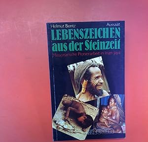 Seller image for Lebenszeichen aus der Steinzeit. Missionarische Pionierarbeit in Irian-Jaya for sale by biblion2