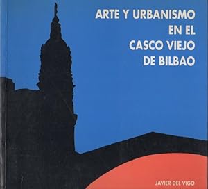 Imagen del vendedor de Arte y urbanismo en el casco viejo de Bilbao . a la venta por Librera Astarloa