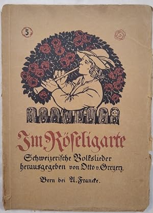 Im Röseligarte - Schweizerische Volkslieder - 5. Bändchen.