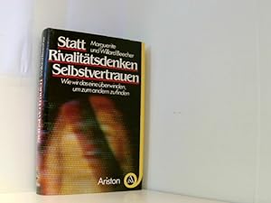 Immagine del venditore per Statt Rivalittsdenken Selbstvertrauen. Wie wir das eine berwinden, um zum andern zu finden venduto da Book Broker