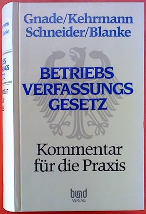 Bild des Verkufers fr Betriebsverfassungsgesetz. Kommentar fr die Praxis. ZWEITE, VLLIG BERARBEITETE UND ERWEITERTE AUFLAGE zum Verkauf von biblion2