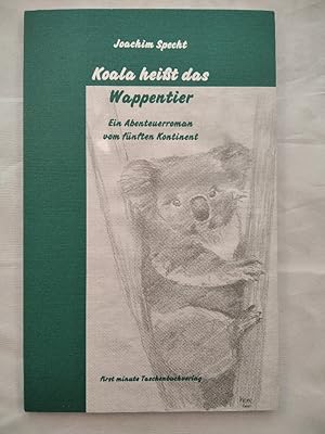 Bild des Verkufers fr Koala heisst das Wappentier - Ein Abenteuerroman vom fnften Kontinent [signiert]. zum Verkauf von KULTur-Antiquariat