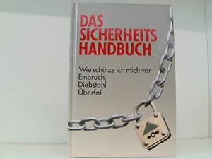 Seller image for Das Sicherheits-Handbuch : wie schtze ich mich vor Einbruch, Diebstahl, berfall. (3570029549) for sale by Book Broker