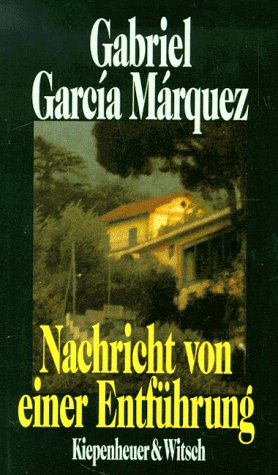 Image du vendeur pour Nachricht von einer Entfhrung. Mit einer Danksagung des Verfassers. Aus dem Spanischen von Dagmar Ploetz. Originaltitel: Noticia de un secuestro. mis en vente par BOUQUINIST