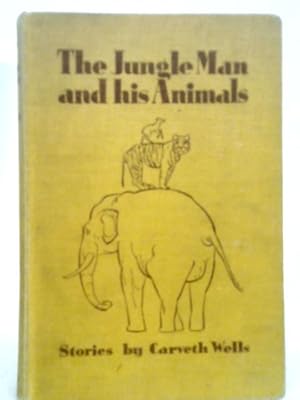 Imagen del vendedor de The Jungle Man and his Animals a la venta por World of Rare Books