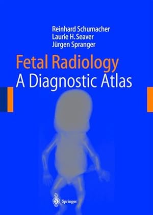 Immagine del venditore per Fetal radiology : a diagnostic atlas ; with 27 tables. venduto da Antiquariat Thomas Haker GmbH & Co. KG