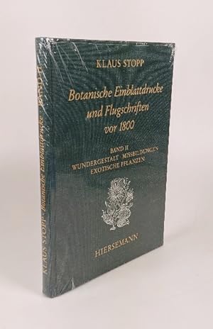 Botanische Einblattdrucke und Flugschriften vor 1800. Bd. 2: Wundergestalt, Mißbildungen, exotisc...