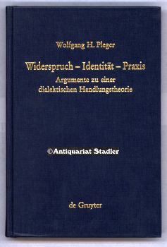 Seller image for Widerspruch - Identitt - Praxis. Argumente zu einer dialektischen Handlungstheorie. for sale by Antiquariat im Kloster