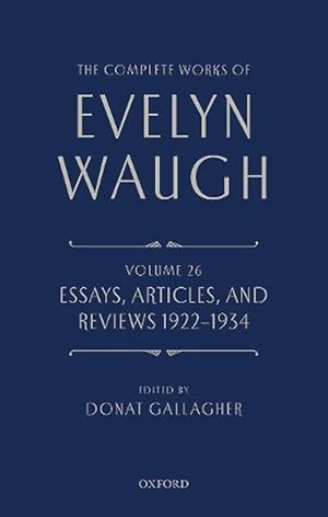 Imagen del vendedor de The Complete Works of Evelyn Waugh: Essays, Articles, and Reviews 1922-1934 (Hardcover) a la venta por Grand Eagle Retail