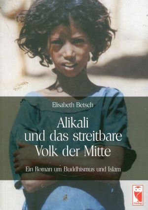 Imagen del vendedor de Alikali und das streitbare Volk der Mitte: Ein Roman um Buddhismus und Islam a la venta por Gabis Bcherlager