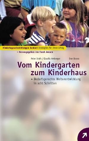 Seller image for Von Kindergarten zum Kinderhaus. Bedarfsgerechte Weiterentwicklung in acht Schritten for sale by Gabis Bcherlager