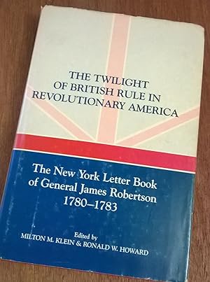 Seller image for The Twilight of British Rule in Revolutionary America for sale by Boobooks