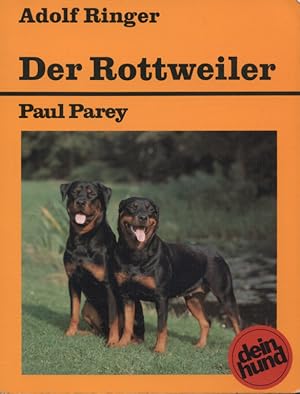 Bild des Verkufers fr Der Rottweiler : praktische Ratschlge fr Haltung, Pflege und Erziehung. Adolf Ringer. [Die Kap. "Ernhrung" u. "Gesundheit" wurden von Peter Brehm verf.] / Dein Hund zum Verkauf von Versandantiquariat Ottomar Khler