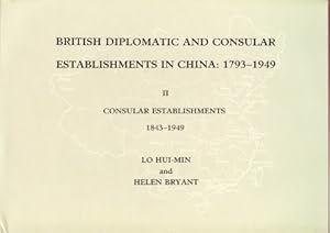 Immagine del venditore per British Diplomatic and Consular Establishments in China: 1793 - 1949. Volume II Consular Establishments 1843 - 1949. venduto da Asia Bookroom ANZAAB/ILAB