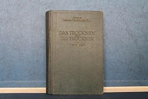 Seller image for Das Trocknen und die Trockner Anleitungen zu Entwurf, Beschaffung und Betrieb for sale by Eugen Kpper