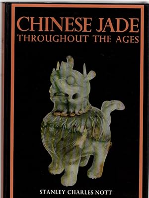 Image du vendeur pour Chinese Jade Throughout the Ages A Review of its Characteristics, Decoration, Folklore, and Symbolism mis en vente par McCormick Books