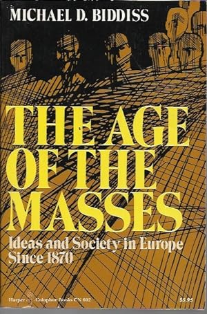Seller image for The Age of the Masses: Ideas and Society in Europe Since 1870 for sale by Bookfeathers, LLC