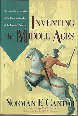 Imagen del vendedor de Inventing the Middle Ages: The Lives, Works, and Ideas of the Great Medievalists of the Twentieth Century a la venta por Bookfeathers, LLC