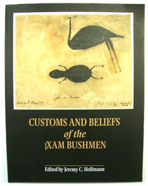 Customs and Beliefs of the lXAM Bushman (Khoisan Heritage Series)