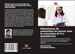 Seller image for Mcanismes de prvention du cancer avec la curcumine et l\ (-) picatchine for sale by moluna