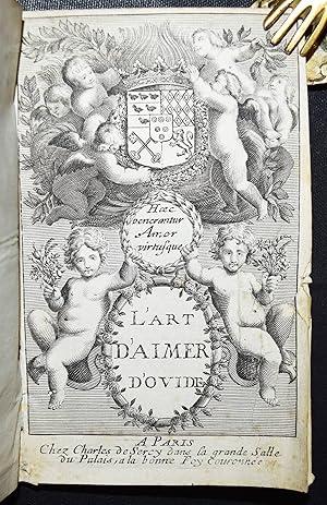 L'art d'aimer d'Ovide. Traduit en vers francois (par Claude Nicole). Dedié à Monseigneur le Duc d...