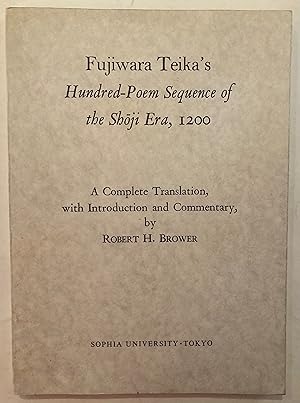 Imagen del vendedor de Fujiwara Teika's hundred-poem sequence of the Shoji Era, 1200 : a complete translation, with introduction and commentary [Monumenta Nipponica monographs, 55.] a la venta por Joseph Burridge Books