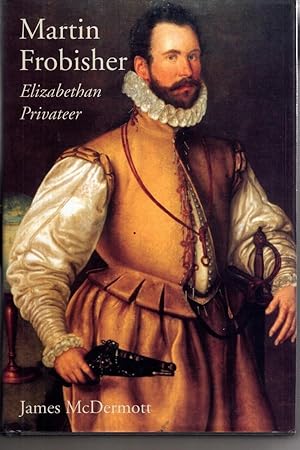 Seller image for Martin Frobisher: Elizabethan Privateer for sale by High Street Books