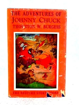 Imagen del vendedor de The Adventures of Johnny Chuck a la venta por World of Rare Books