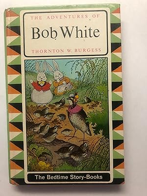 The ADVENTURES OF BOB WHITE The Bedtime Story-Books