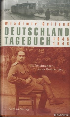 Bild des Verkufers fr Deutschland-Tagebuch 1945-1946: Aufzeichnungen eines Rotarmisten zum Verkauf von Klondyke