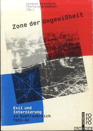 Seller image for Zone der Ungewiheit. Exil und Internierung in Sdfrankreich 1933-44 for sale by Klondyke