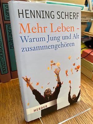 Mehr Leben. Warum Jung und Alt zusammengehören. Mit Uta von Schrenk.