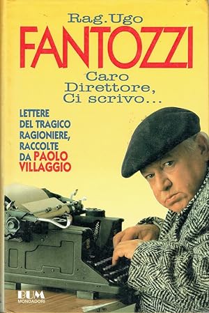 Caro direttore, ci scrivo. : lettere del tragico ragioniere, raccolte da Paolo Villaggio