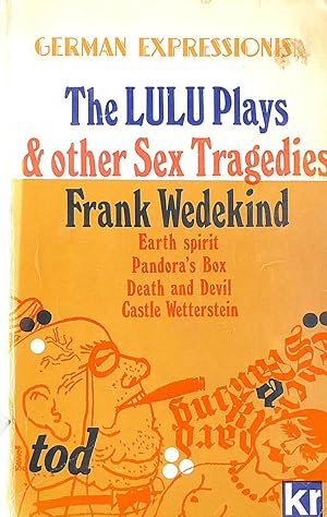 Seller image for The Lulu Plays: And Other Sex Tragedies v. 1 (German Expressionism) (German Expressionism S.) for sale by M Godding Books Ltd