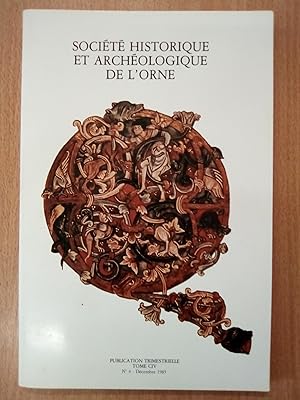 Société historique et archéologique de l'Orne. Publication trimestrielle Tome CIV, n° 4, Décembre...