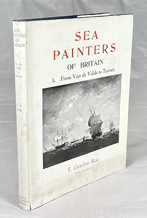 Sea Painters of Britain. From Van De Velde to Turner (Limited Edition)