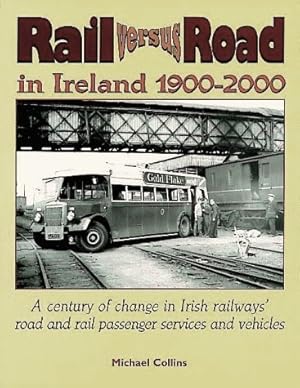 RAIL VERSUS ROAD IN IRELAND 1900-2000