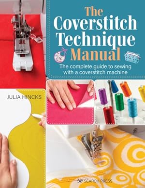 Seller image for Coverstitch Technique Manual : The Complete Guide to Sewing With a Coverstitch Machine for sale by GreatBookPricesUK