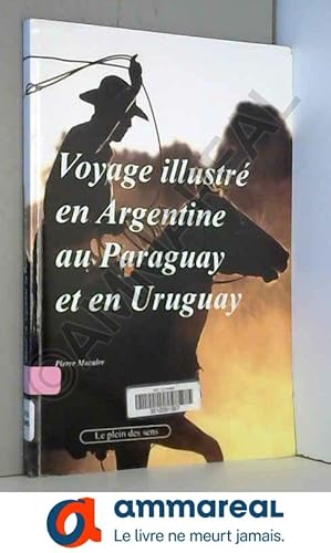 Seller image for Voyage illustr en Argentine, au Paraguay et en Uruguay for sale by Ammareal