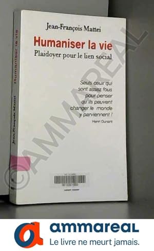 Image du vendeur pour Humaniser la vie : Plaidoyer pour le lien social mis en vente par Ammareal