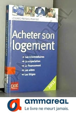 Bild des Verkufers fr Acheter son logement : Le guide pratique zum Verkauf von Ammareal