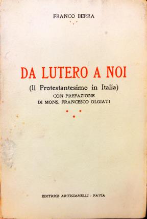 Seller image for Da Lutero a noi. (Il Protestantesimo in Italia). for sale by Libreria La Fenice di Pietro Freggio