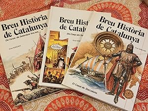 BREU HISTÒRIA DE CATALUNYA (3 libros) :El casal de Barcelona / De cap als Segadors / De l onze de...